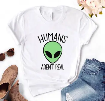 Os seres humanos não São Reais alienígena de Impressão Mulheres camiseta de Algodão Casual e Funny t-shirt de Presente Para a Senhora Yong Menina Superior Tee PM-77