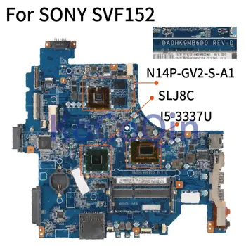 KoCoQin Laptop placa mãe Para SONY SVF152 I5-3337U placa-mãe DA0HK9MB6D0 A1945016A SLJ8C N14P-GV2-S-A1