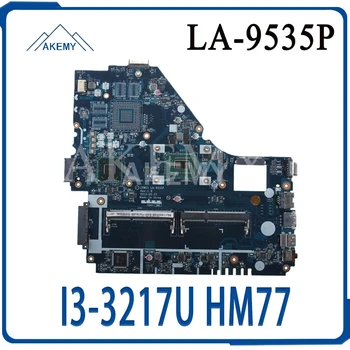 Original Para Acer E1-570 laptop placa-mãe E1-570 I3-3217U HM77 Z5WE1 LA-9535P testado boa frete grátis