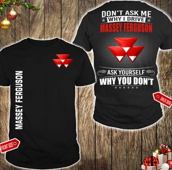 Massey Ferguson Não Me Pergunte Por Que Eu Driveask-Se De Mens Nos Shirt Para Homem